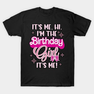 Birthday Party Hi Its Me I'm The B-day Gift For Kids Girl T-Shirt